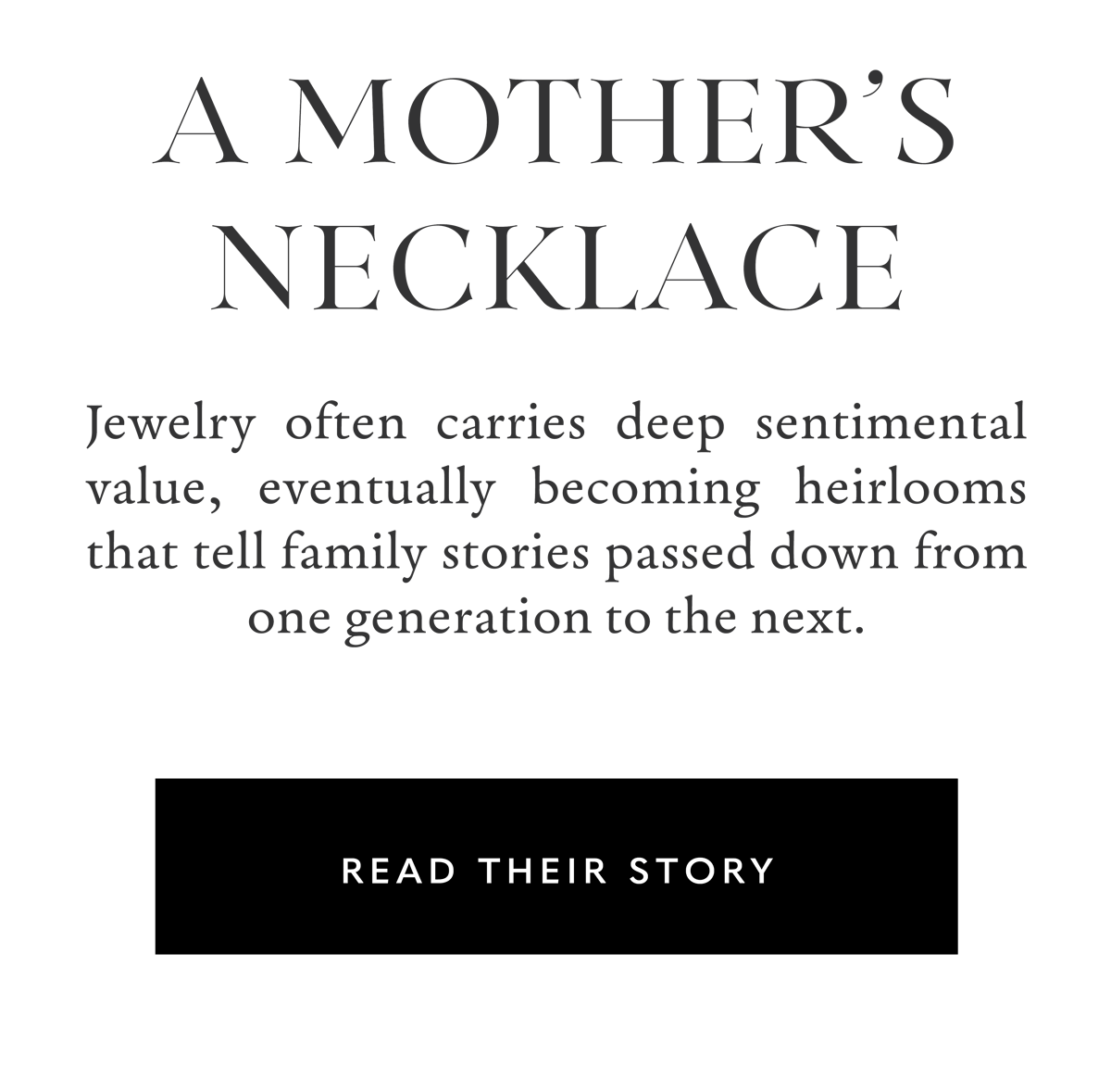 A Mother's Necklace: Jewelry often carries deep sentimental value, eventually becoming heirlooms that tell family stories passed down from one generation to the next | Read Their Story