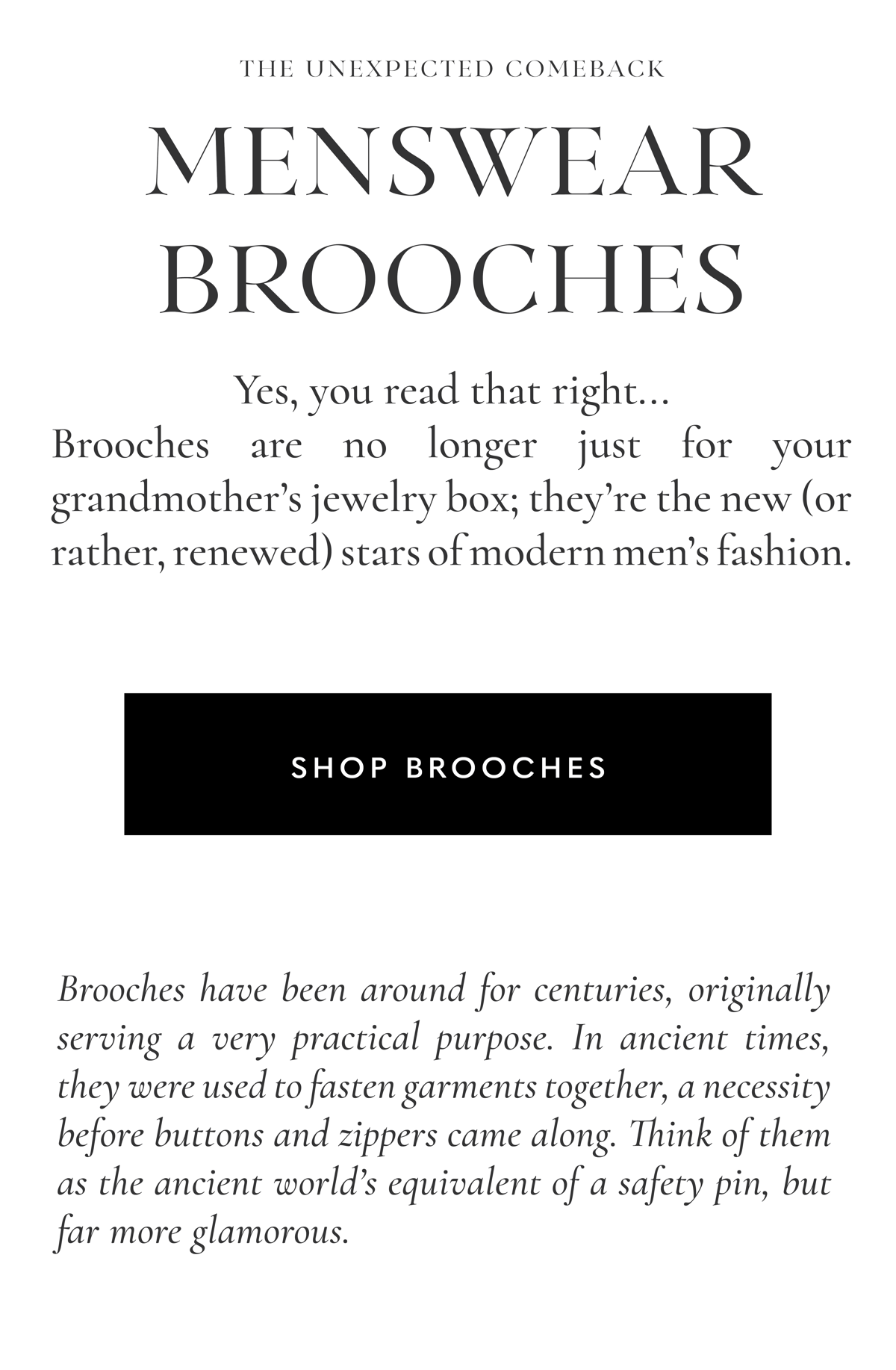 The Unexpected Comeback: Brooches in Menswear | Yes, you read that right...Brooches are no longer just for your grandmother's jewelry box; they're the new (or rather, renewed) stars of modern men's fashion.