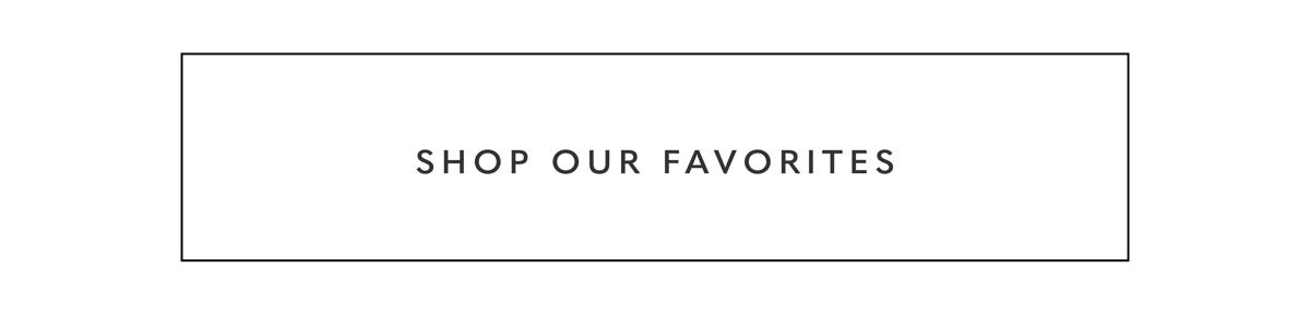 Shop Our Favorites